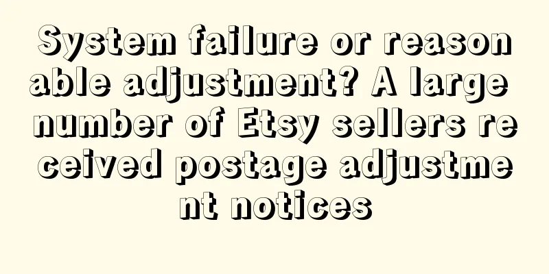 System failure or reasonable adjustment? A large number of Etsy sellers received postage adjustment notices
