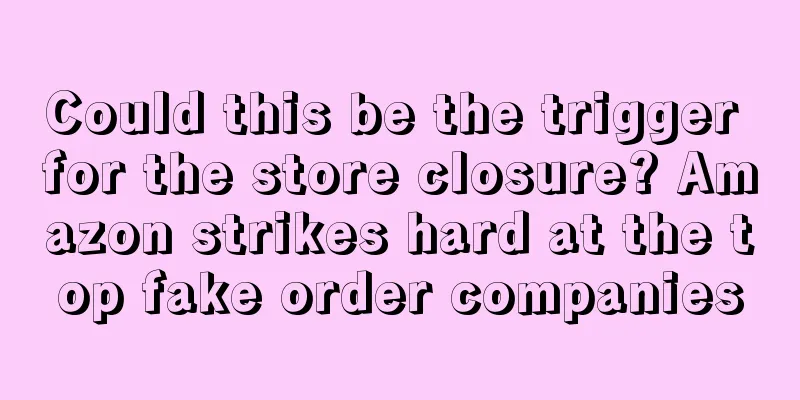 Could this be the trigger for the store closure? Amazon strikes hard at the top fake order companies