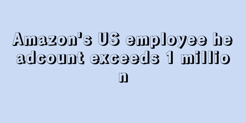 Amazon's US employee headcount exceeds 1 million