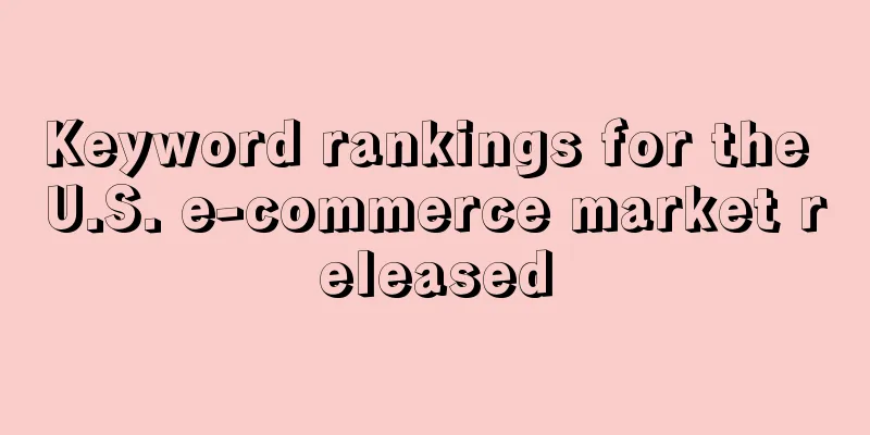 Keyword rankings for the U.S. e-commerce market released
