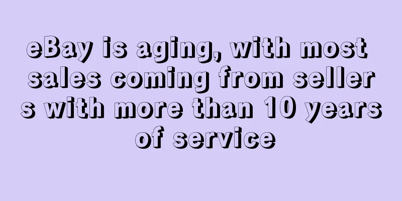 eBay is aging, with most sales coming from sellers with more than 10 years of service