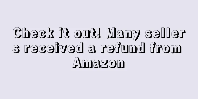 Check it out! Many sellers received a refund from Amazon