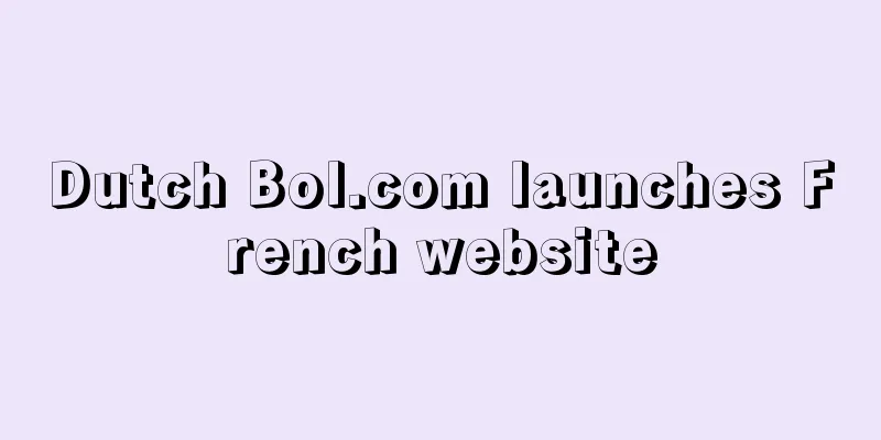 Dutch Bol.com launches French website