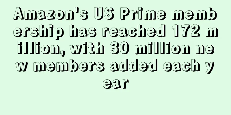Amazon's US Prime membership has reached 172 million, with 30 million new members added each year