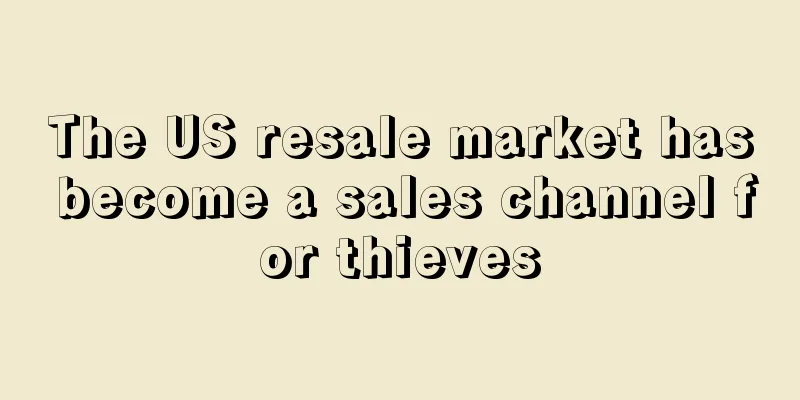 The US resale market has become a sales channel for thieves
