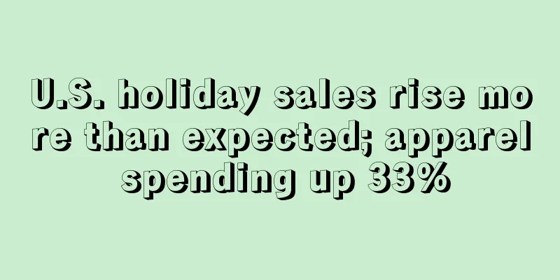 U.S. holiday sales rise more than expected; apparel spending up 33%