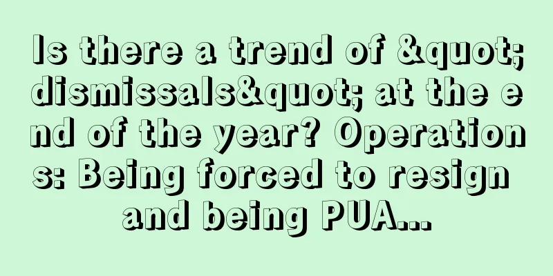 Is there a trend of "dismissals" at the end of the year? Operations: Being forced to resign and being PUA...