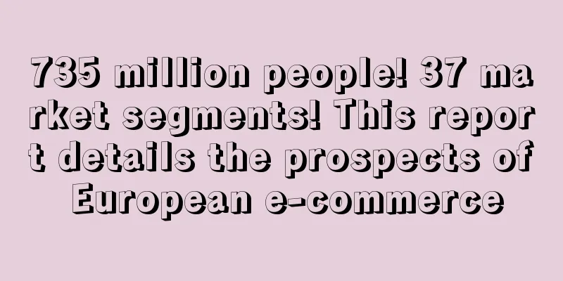 735 million people! 37 market segments! This report details the prospects of European e-commerce