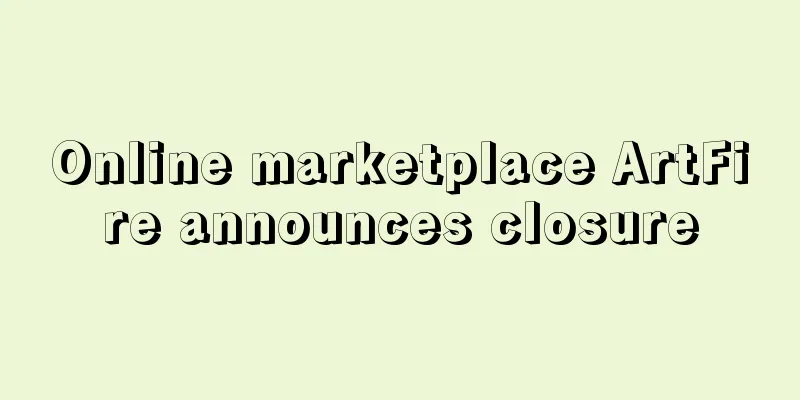 Online marketplace ArtFire announces closure