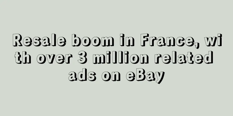 Resale boom in France, with over 3 million related ads on eBay