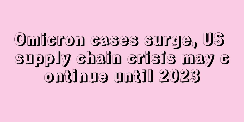 Omicron cases surge, US supply chain crisis may continue until 2023
