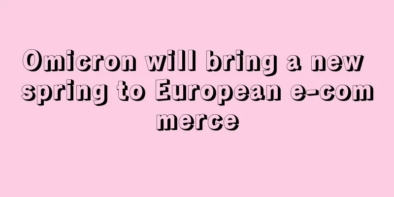 Omicron will bring a new spring to European e-commerce