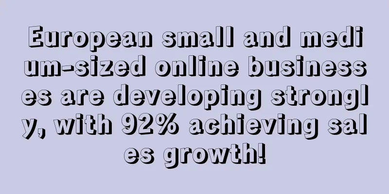 European small and medium-sized online businesses are developing strongly, with 92% achieving sales growth!