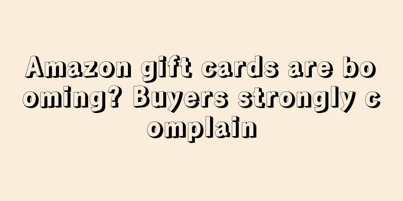 Amazon gift cards are booming? Buyers strongly complain