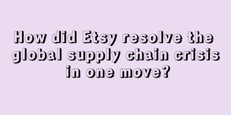 How did Etsy resolve the global supply chain crisis in one move?