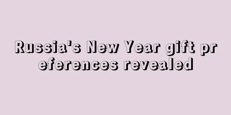 Russia's New Year gift preferences revealed