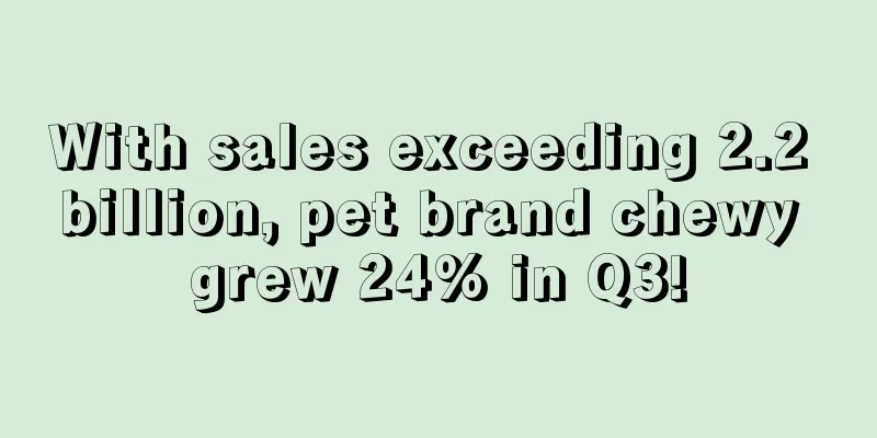 With sales exceeding 2.2 billion, pet brand chewy grew 24% in Q3!
