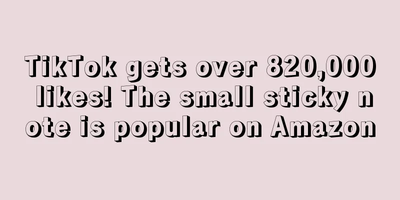 TikTok gets over 820,000 likes! The small sticky note is popular on Amazon