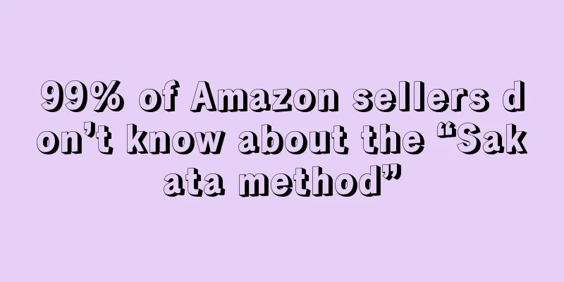 99% of Amazon sellers don’t know about the “Sakata method”