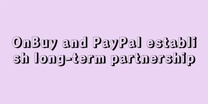 OnBuy and PayPal establish long-term partnership