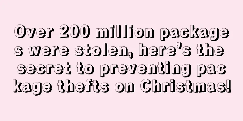 Over 200 million packages were stolen, here’s the secret to preventing package thefts on Christmas!