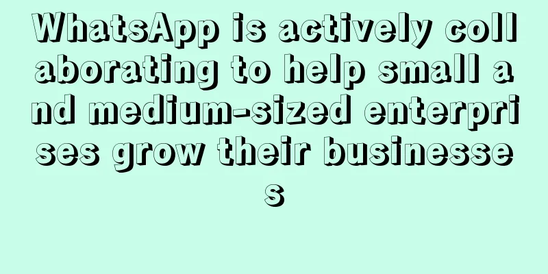 WhatsApp is actively collaborating to help small and medium-sized enterprises grow their businesses