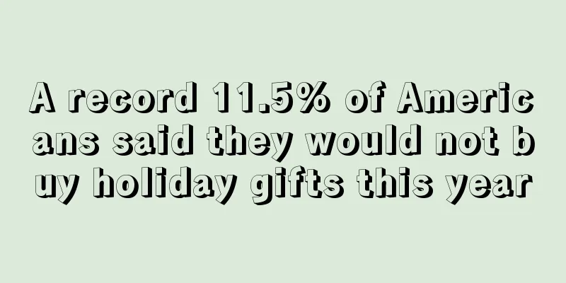 A record 11.5% of Americans said they would not buy holiday gifts this year
