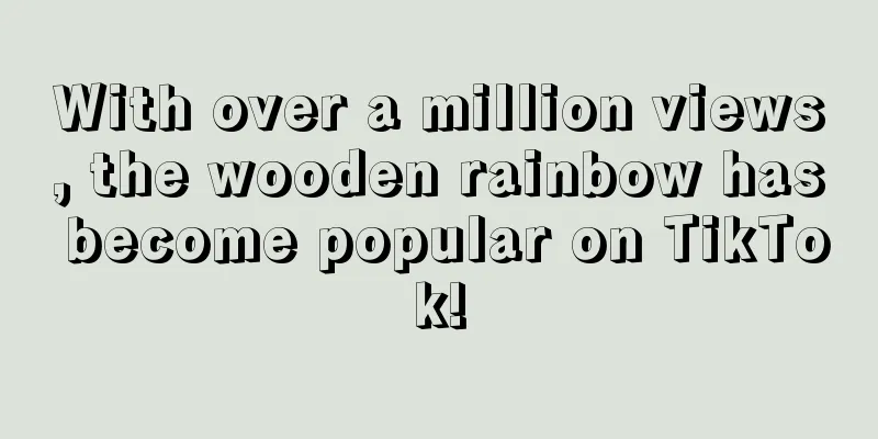 With over a million views, the wooden rainbow has become popular on TikTok!