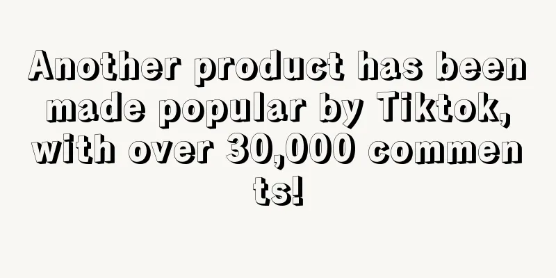 Another product has been made popular by Tiktok, with over 30,000 comments!