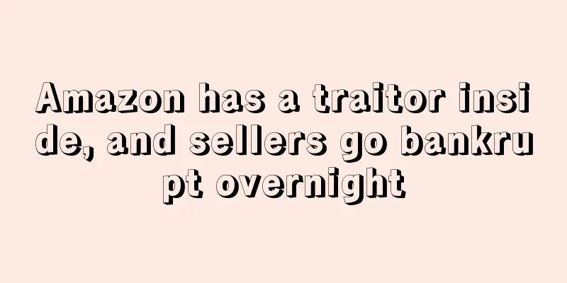 Amazon has a traitor inside, and sellers go bankrupt overnight
