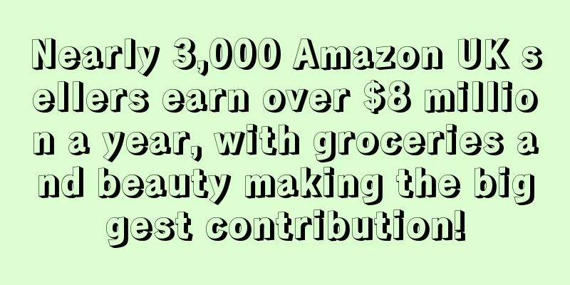 Nearly 3,000 Amazon UK sellers earn over $8 million a year, with groceries and beauty making the biggest contribution!