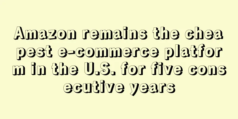 Amazon remains the cheapest e-commerce platform in the U.S. for five consecutive years