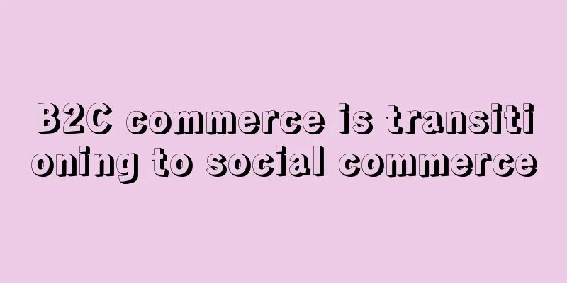 B2C commerce is transitioning to social commerce