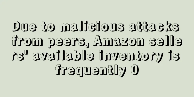 Due to malicious attacks from peers, Amazon sellers' available inventory is frequently 0