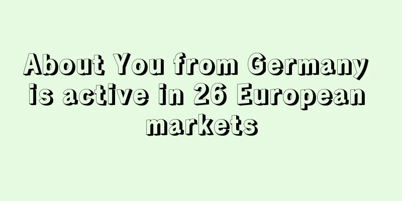 About You from Germany is active in 26 European markets