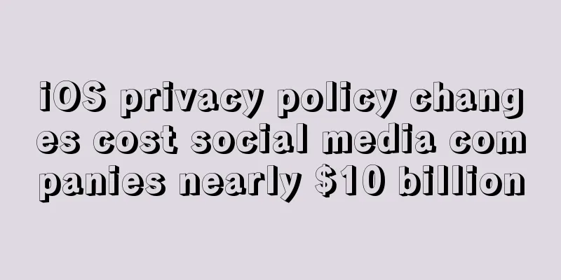 iOS privacy policy changes cost social media companies nearly $10 billion