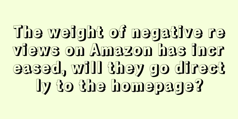 The weight of negative reviews on Amazon has increased, will they go directly to the homepage?