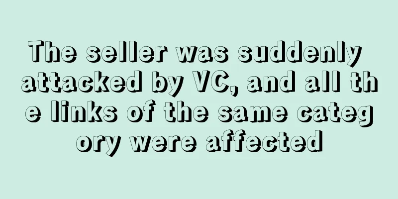 The seller was suddenly attacked by VC, and all the links of the same category were affected