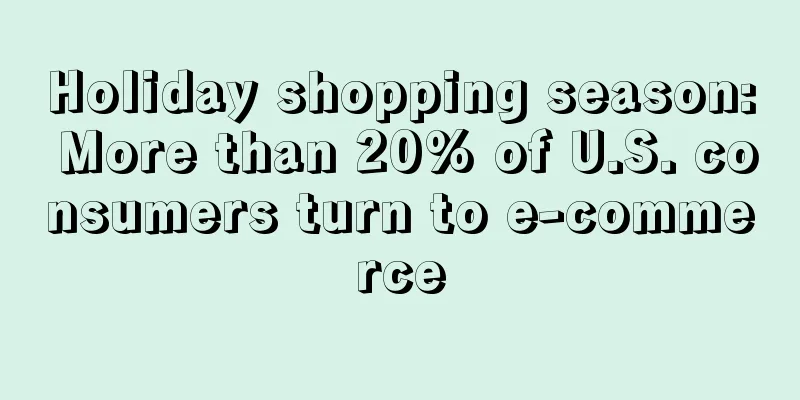 Holiday shopping season: More than 20% of U.S. consumers turn to e-commerce