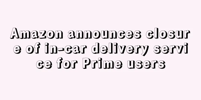Amazon announces closure of in-car delivery service for Prime users