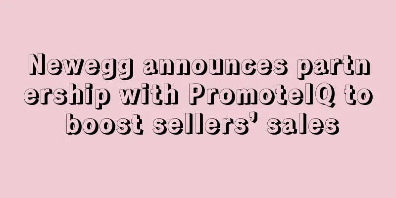 Newegg announces partnership with PromoteIQ to boost sellers’ sales