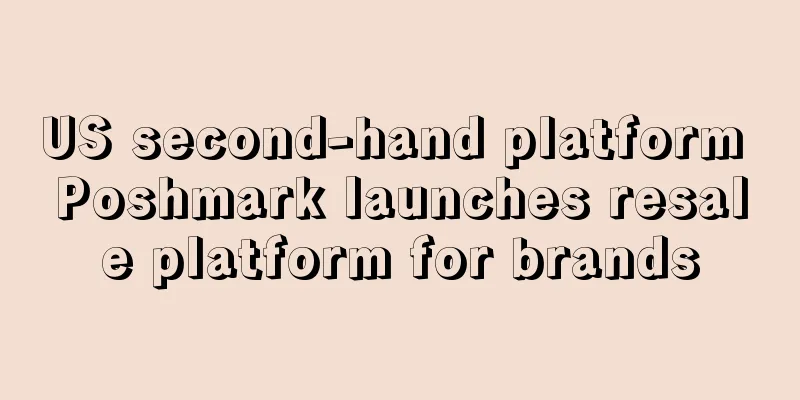 US second-hand platform Poshmark launches resale platform for brands