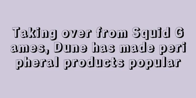 Taking over from Squid Games, Dune has made peripheral products popular