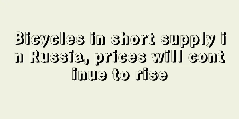 Bicycles in short supply in Russia, prices will continue to rise
