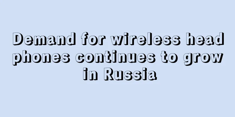 Demand for wireless headphones continues to grow in Russia