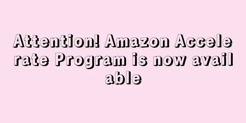 Attention! Amazon Accelerate Program is now available