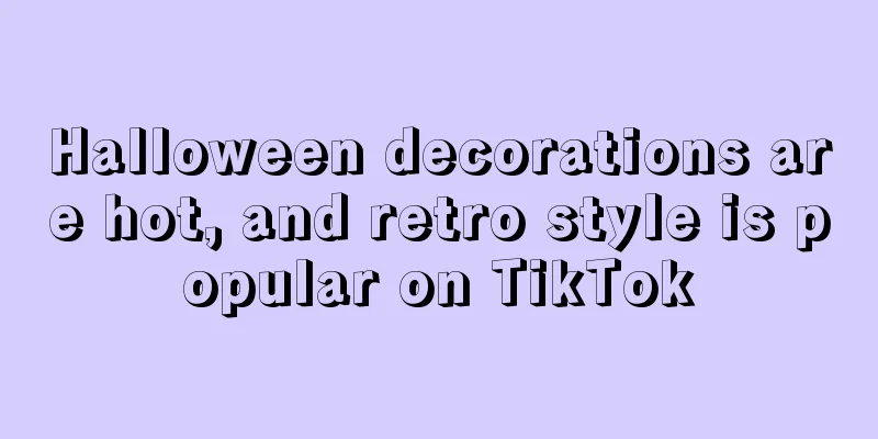 Halloween decorations are hot, and retro style is popular on TikTok
