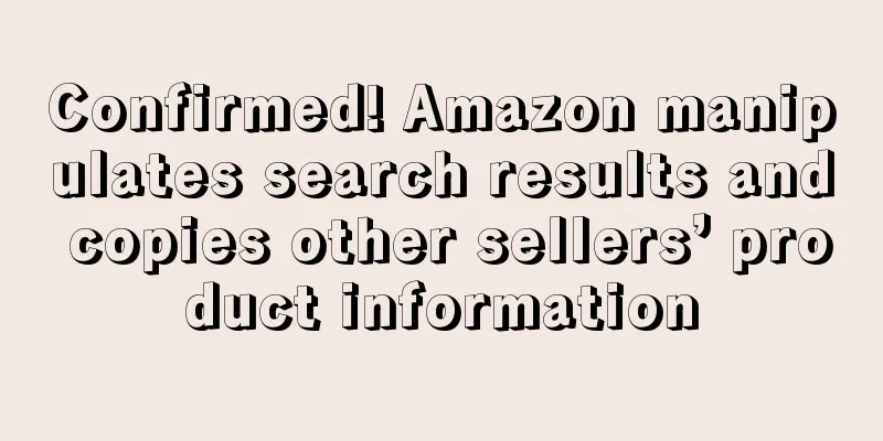 Confirmed! Amazon manipulates search results and copies other sellers’ product information