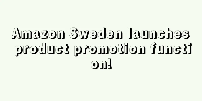 Amazon Sweden launches product promotion function!