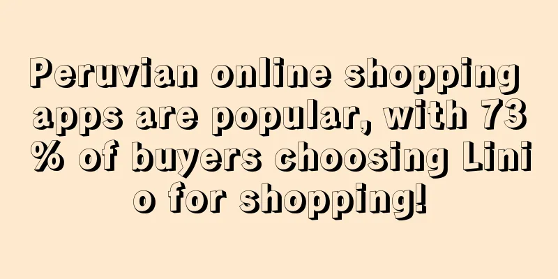 Peruvian online shopping apps are popular, with 73% of buyers choosing Linio for shopping!